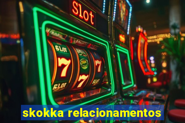 skokka relacionamentos